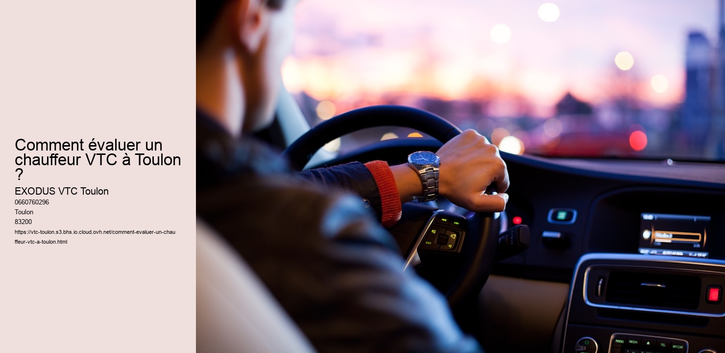 Comment évaluer un chauffeur VTC à Toulon ?