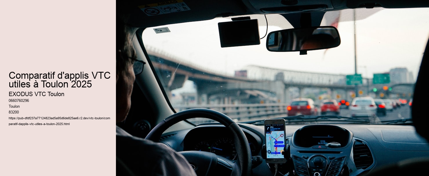 Comparatif d'applis VTC utiles à Toulon 2025 EXODUS VTC Toulon Comparatif d'applis VTC utiles à Toulon 2025