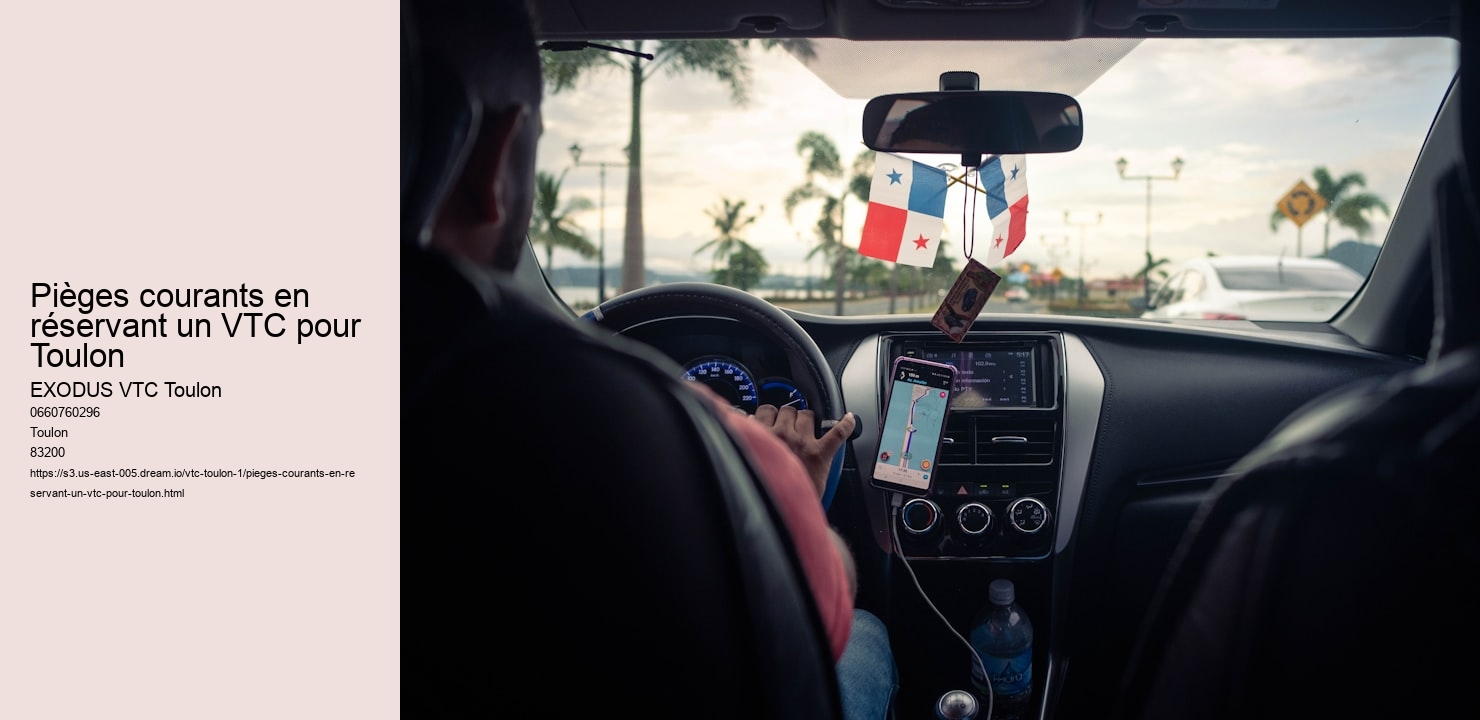 Pièges courants en réservant un VTC pour Toulon