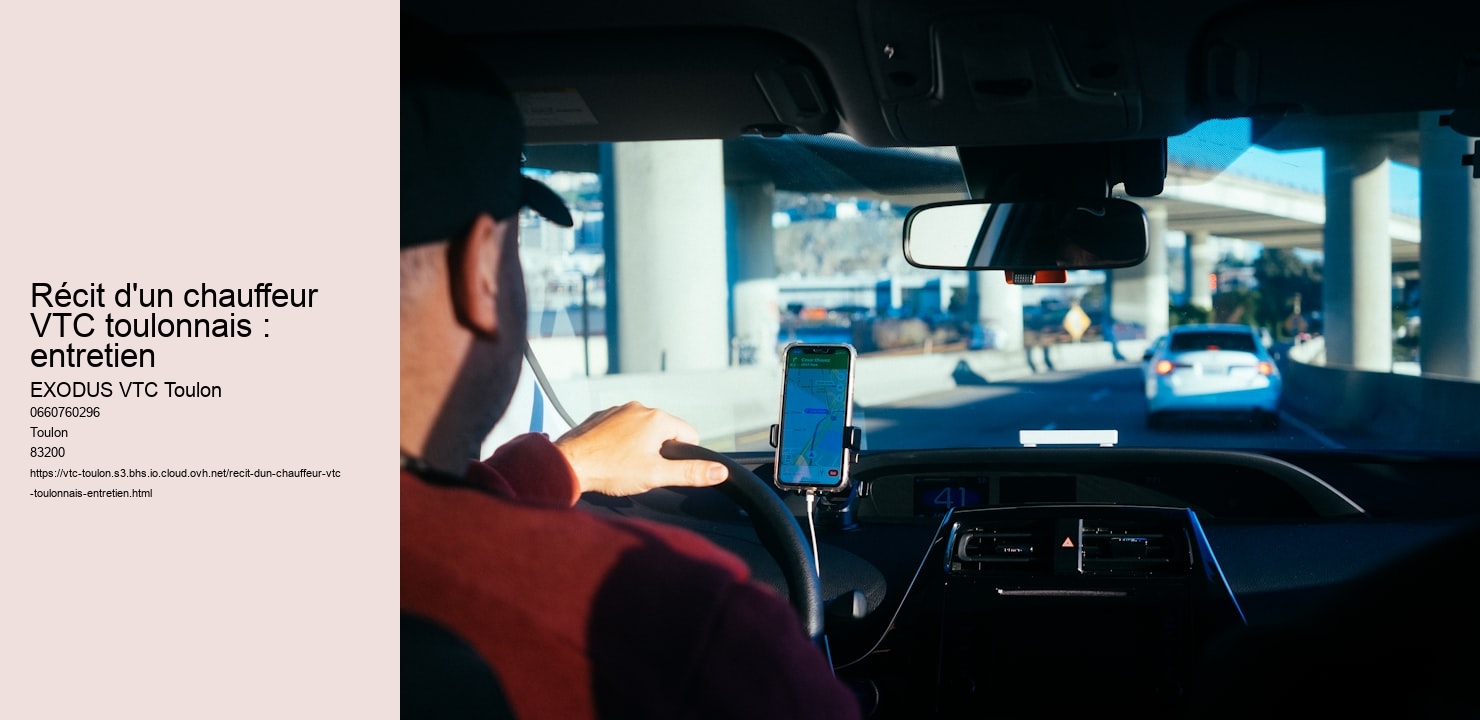 Récit d'un chauffeur VTC toulonnais : entretien EXODUS VTC Toulon Récit d'un chauffeur VTC toulonnais : entretien