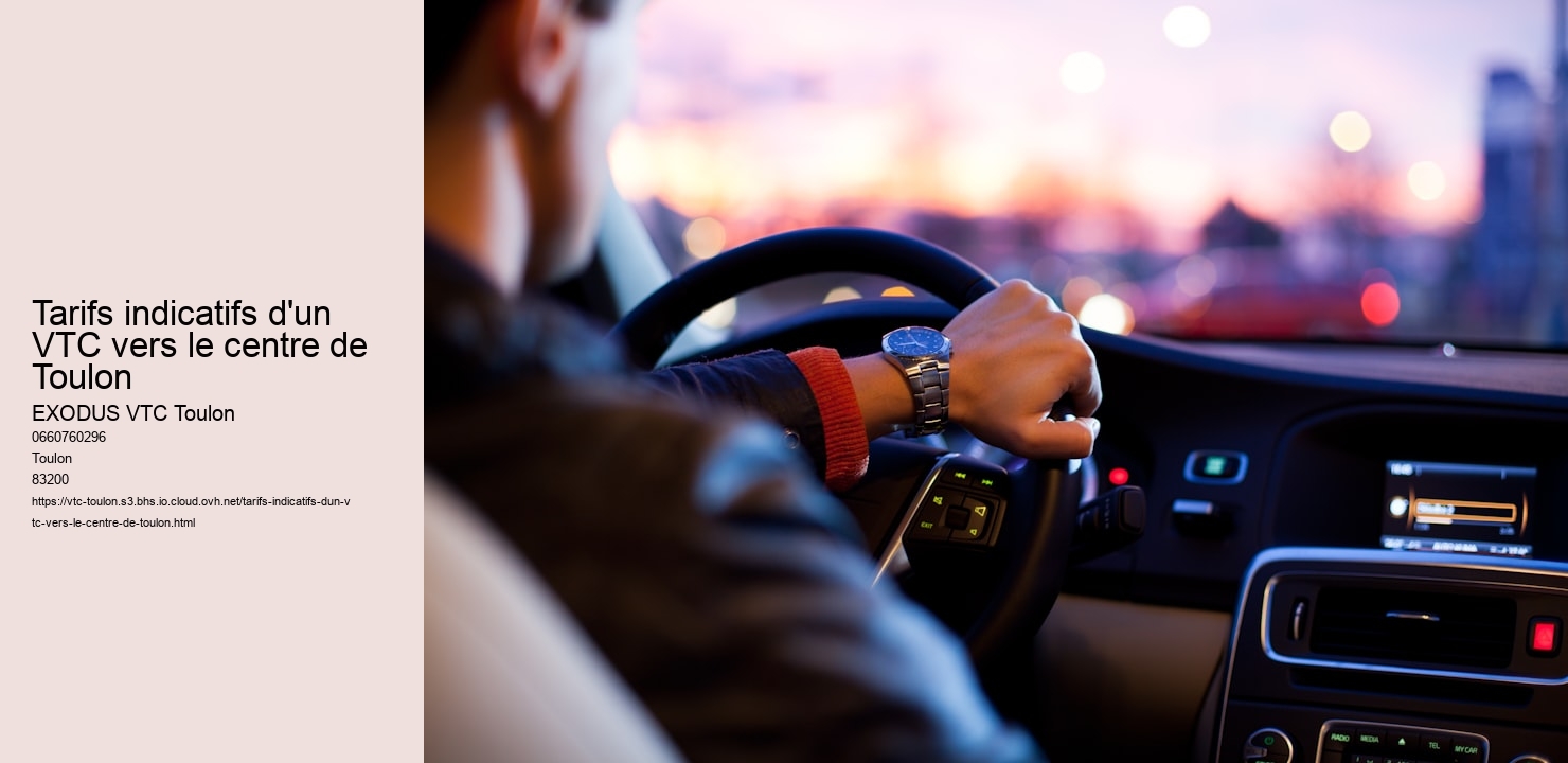 Tarifs indicatifs d'un VTC vers le centre de Toulon